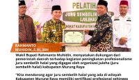 Wakil Bupati Rahmanto Muhidin, menyatakan dukungan dari pemerintah daerah terhadap kegiatan peningkatan profesionalisme juru sembelih halal yang digagas oleh organisasi Juleha (juru sembelih halal) kabupaten Murung Raya