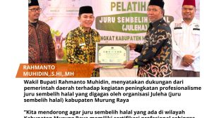 Wakil Bupati Rahmanto Muhidin, menyatakan dukungan dari pemerintah daerah terhadap kegiatan peningkatan profesionalisme juru sembelih halal yang digagas oleh organisasi Juleha (juru sembelih halal) kabupaten Murung Raya
